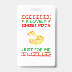 A Lovely Cheese Pizza Shirt Alone Funny Kevin X-Ma Badge