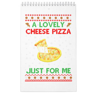 A Lovely Cheese Pizza Shirt Alone Funny Kevin X-Ma Calendar