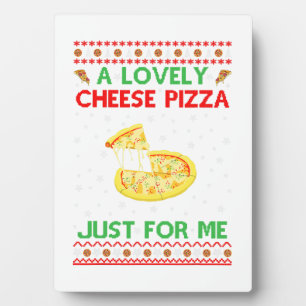 A Lovely Cheese Pizza Shirt Alone Funny Kevin X-Ma Plaque