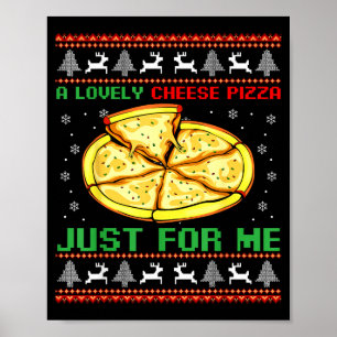 A Lovely Cheese Zza Just For Me Christmas Tree Poster