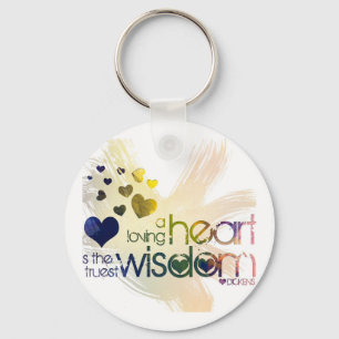 a loving heart is the truest wisdom keychain