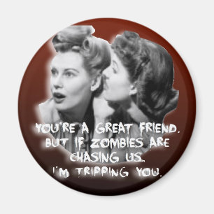 A Magnet for a True Friend Who Fears Zombies