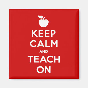 A Magnetic Reminder to Keep Calm and Teach On  Magnet