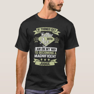 A Magnificent Judge Law Student Birthday Judge T-Shirt