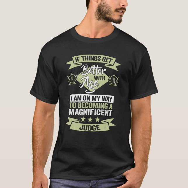 A Magnificent Judge Law Student Birthday Judge T-Shirt (Front)
