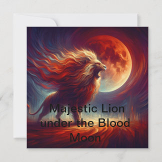 A Majestic Lion under the BLOOD MOON. Invitation