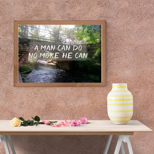 A man can do no more he can proverb bridge poster (Creator Uploaded)