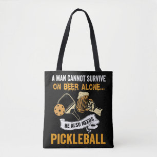 A Man Cannot Survive On Beer Alone He Also Needs Tote Bag