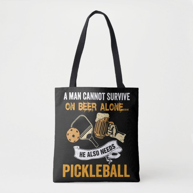 A Man Cannot Survive On Beer Alone He Also Needs Tote Bag (Front)