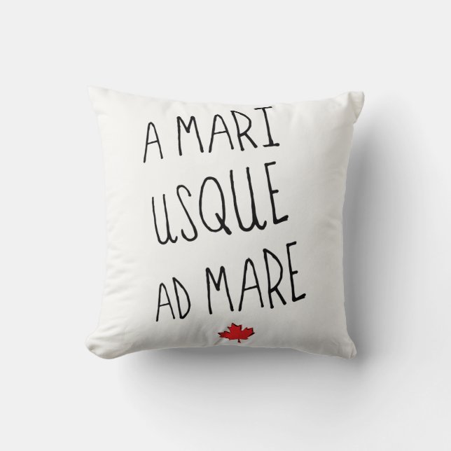 A Mari Usque Ad Mare, Canadian Motto, Canada Throw Pillow (Front)