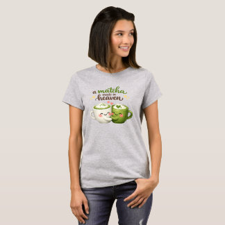 A Matcha Made in Heaven Cute Funny Pun T-Shirt