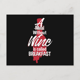 A Meal Without Wine Is Called Breakfast Funny Wine Postcard