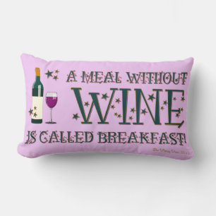 A MEAL WITHOUT WINE... LUMBAR PILLOW