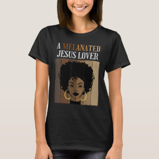 A Melanated Jesus Christian Black Afro Woman T-Shirt