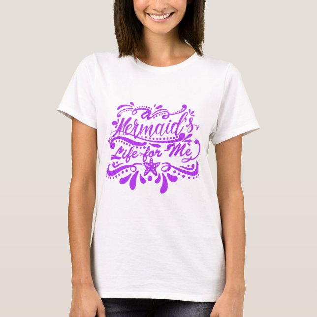 A Mermaid's Life For Me Starfish T-Shirt (Front)