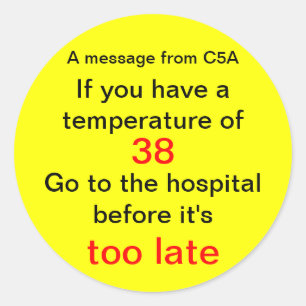 A message from C5A, If you have a temperature o... Classic Round Sticker
