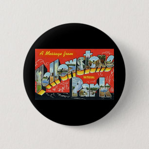 A Message from Yellowstone National Park 2 Inch Round Button