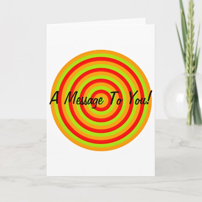 A Message to You Concentric Circles Greeting Card (Front)