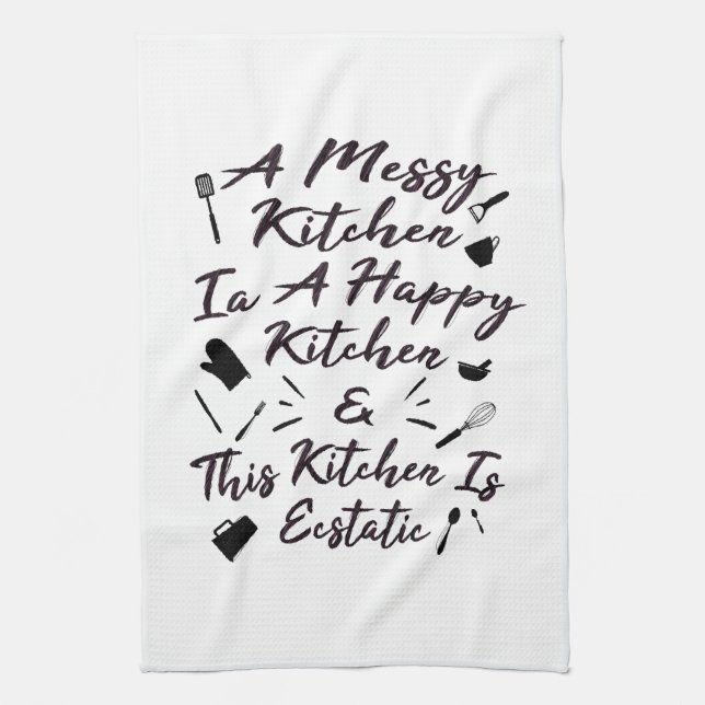 A Messy Kitchen Is A Happy Kitchen Towel (Vertical)
