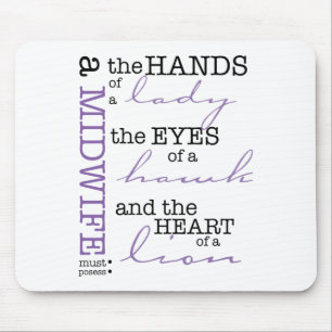 A midwife must possess .... mouse pad