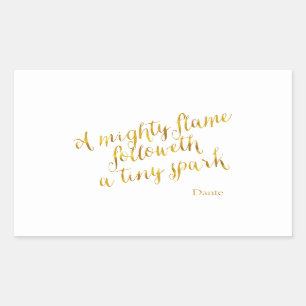 A Mighty Flame Dante Quote Faux Gold Foil Template Sticker