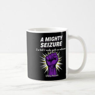 A Mighty Seizure Elepsy Awareness Funny Suprt  Coffee Mug