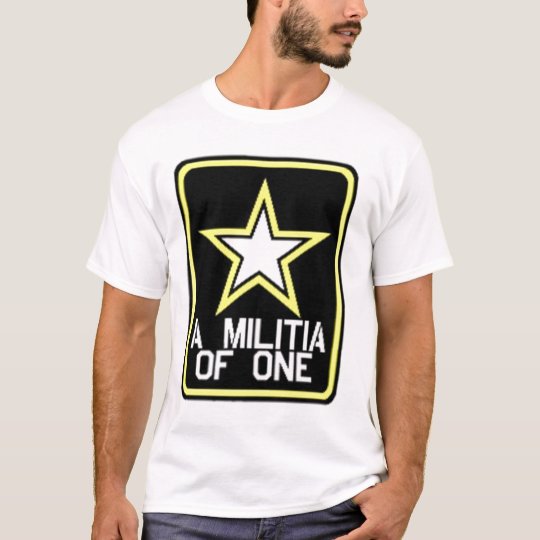 'A MILITIA OF ONE' 2nd amendment T-Shirt