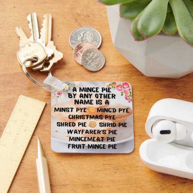A Mince Pie by Any Other Name is A ... Keychain (Desk)