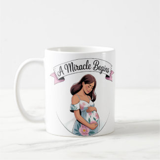 A miracle Begins Pregnancy Coffee Mug
