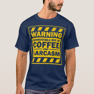 A Mix of Coffee and Sarcasm T-Shirt