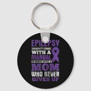 A Mom Who Never Gives Up Epilepsy Awareness  Keychain