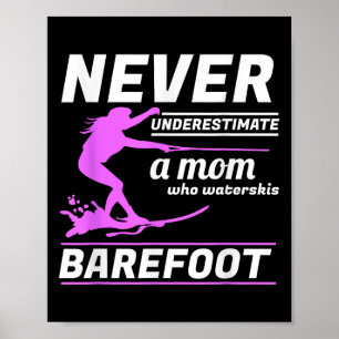 A Mom Who Waterskis Barefoot Water Skiing Ski Rope Poster
