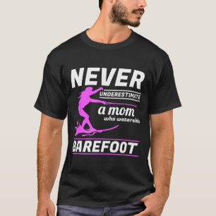 A mom who waterskis barefoot water skiing ski rope T-Shirt