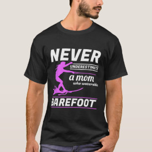 A Mom Who Waterskis Refoot Water Skiing Ski Rope  T-Shirt