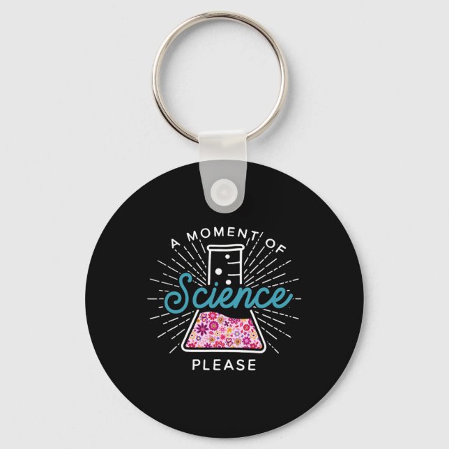 A Moment Of Science Please Scientist Science Teach Keychain (Front)