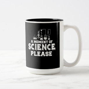 A Moment Of Science Please Two-Tone Coffee Mug