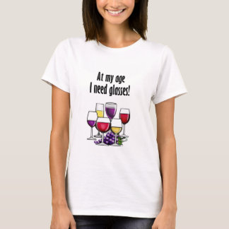 À Mon Âge J'ai Besoin De Lunettes ! T-Shirt