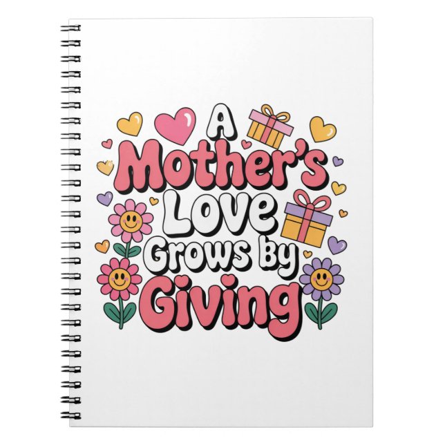 A Mother’s Love Grows By Giving Notebook (Front)