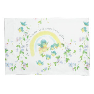 A Mother’s Love Is A Precious Gift Pillowcase