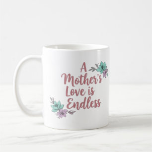 A Mother’s Love Is Endless – Floral Mug Gift 