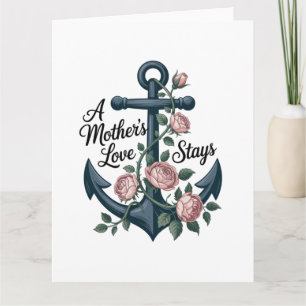 A Mother’s Love Stays Card
