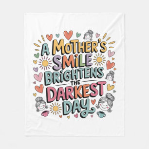 A Mother’s Smile Brightens The Darkest Day Fleece Blanket