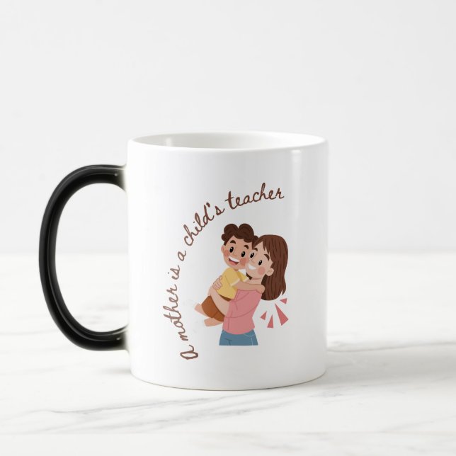 A Mother – The Beginning of Wisdom and Upbringing Magic Mug (Left)