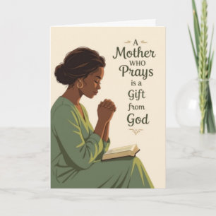 A Mother Who Prays Mother's Day Card