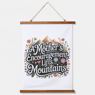 A Mother's Encouragement Lifts Mountains Hanging Tapestry