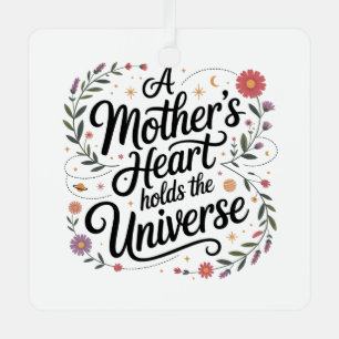 A Mother's Heart Holds The Universe Metal Ornament