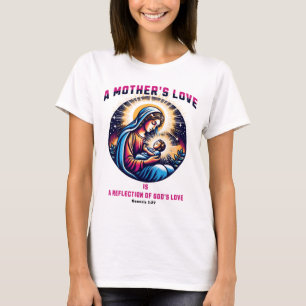A Mother's Love is a Reflection of God's Love- Gen T-Shirt