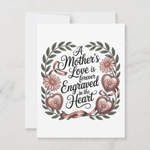 A Mother's Love Is Forever Engraved In The Heart Card