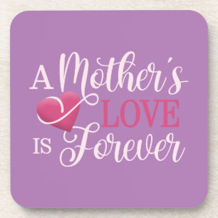 A Mother's Love is Forever Quote Coaster