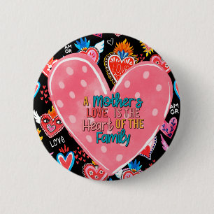A Mother's Love is the Heart of the Family 2 Inch Round Button
